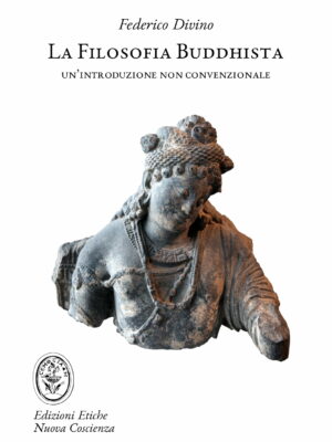 La filosofia buddhista, un’introduzione non convenzionale – Federico Divino