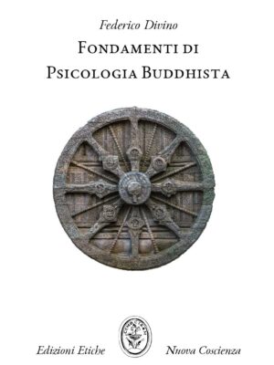 Fondamenti di Psicologia Buddhista – Sette concetti per una terapia meditativa - Federico Divino